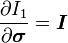  \frac{\partial I_1}{\partial \boldsymbol{\sigma}} = \boldsymbol{I} 