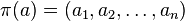 \pi(a)=(a_1,a_2,\ldots,a_n)