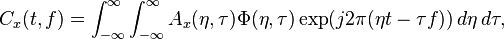 C_x(t, f) = \int_{-\infty}^\infty \int_{-\infty}^\infty A_x(\eta,\tau) \Phi(\eta,\tau) \exp (j2\pi(\eta t-\tau f))\, d\eta\, d\tau,