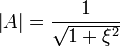 \left|A\right|=\frac{1}{\sqrt{1+\xi^2}}