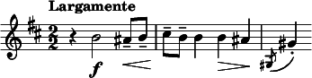  \relative c'' { \clef treble \key b \minor \numericTimeSignature \time 2/2 \tempo "Largamente" r4 b2\f ais8--\< b-- | cis\!-- b-- b4 b\> ais\! | \slashedGrace { gis,8( } gis'4)-. } 